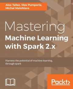 Mastering Machine Learning with Spark 2.x