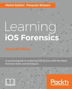 Learning iOS Forensics - Second Edition