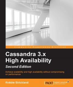 Cassandra 3.x High Availability - Second Edition