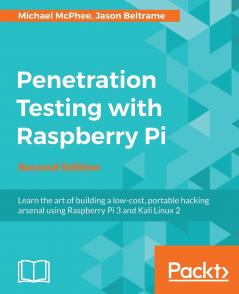 Penetration Testing with Raspberry Pi - Second Edition