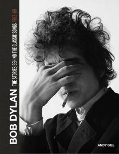 BOB DYLAN: THE STORIES BEHIND THE SONGS 1962-69