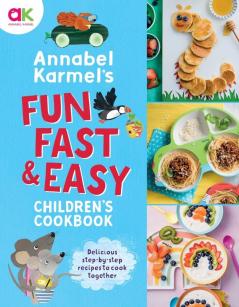 ANNABEL KARMEL'S FUN FAST AND EASY CHILDREN'S COOKBOOK