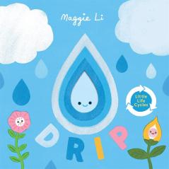 LITTLE LIFE CYCLES: DRIP