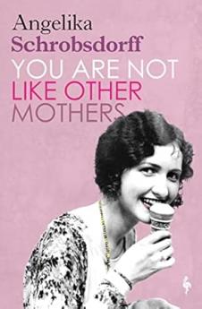 You Are Not Like Other Mothers