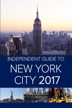 The Independent Guide to New York City 2017