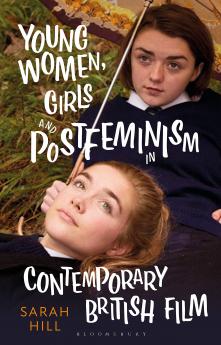Young Women Girls and Postfeminism in Contemporary British Film