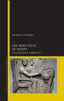 The Hero Cults of Sparta