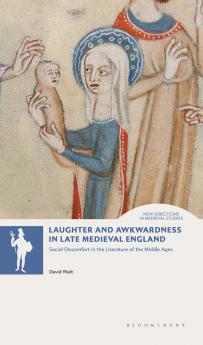 Laughter and Awkwardness in Late Medieval England