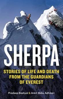 SHERPA: STORIES OF LIFE AND DEATH FROM THE GUARDIANS OFEVEREST