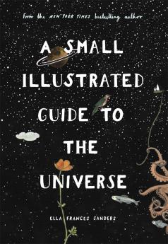 A SMALL ILLUSTRATED GUIDE TO THE UNIVERSE