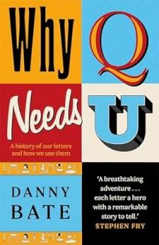 Why Q Needs U : A history of our letters and how we use them