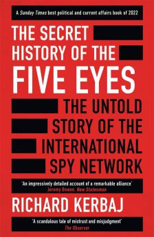 THE SECRET HISTORY OF THE FIVE EYES