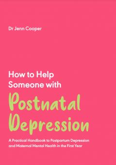 HOW TO HELP SOMEONE WITH POSTNATAL DEPRESSION