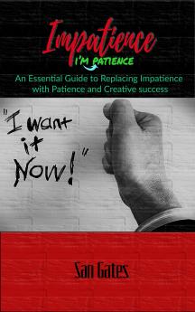 Impatience... I'm Patience