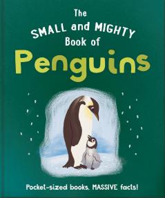 THE SMALL AND MIGHTY BOOK OF PENGUINS