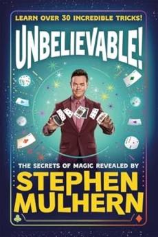 UNBELIEVABLE] THE SECRETS OF MAGIC REVEALED BY STEPHEN MULHE