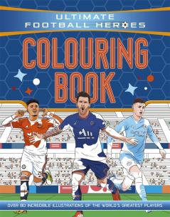 ULTIMATE FOOTBALL HEROES COLOURING BOOK (THE NO.1 FOOTBALL S