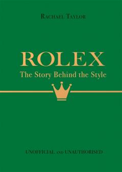 ROLEX: THE STORY BEHIND THE STYLE