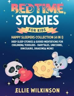 Bedtime Stories For Kids- Happy Sleepers Collection (4 in 1): Deep Sleep Stories & Guided Meditations For Children& Toddlers- Fairytales Unicorns Dinosaurs Dragons& More!