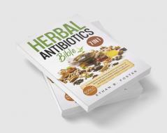 The Herbal Antibiotics Bible