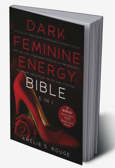 The Dark Feminine Energy Bible