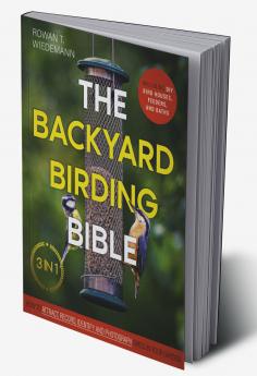 The Backyard Birding Bible
