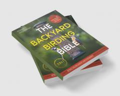 The Backyard Birding Bible