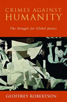 Crimes Against Humanity: The Struggle For Global Justice