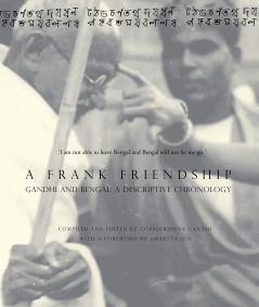 A Frank Friendship: Gandhi and Bengal a Descriptive Chronology