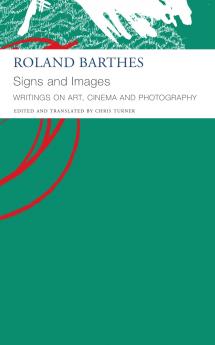 Signs and Images: Writings on Art Cinema and Photography