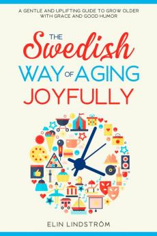The Swedish Way of Aging Joyfully