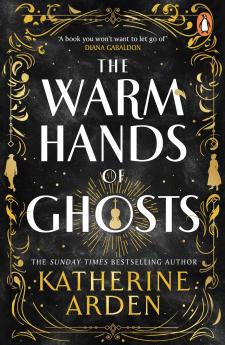 THE WARM HANDS OF GHOSTS