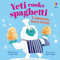 YETI COOKS SPAGHETTI AND OTHER STORIES