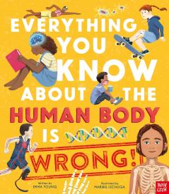 Everything You Know About the Human Body is Wrong]