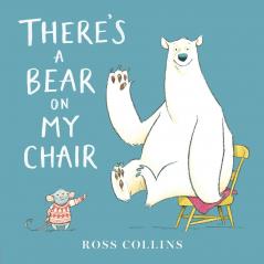 THERE'S A BEAR ON MY CHAIR (10TH ANNIVERSARY EDITION)