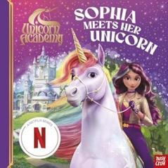 UNICORN ACADEMY: SOPHIA MEETS HER UNICORN