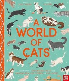 A WORLD OF CATS: A CELEBRATION OF FASCINATING FACTS AND AMAZ