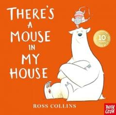 THERE'S A MOUSE IN MY HOUSE