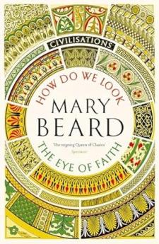 CIVILISATIONS: HOW DO WE LOOK / THE EYE OF FAITH