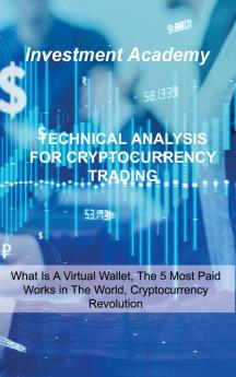 TECHNICAL ANALYSIS FOR CRYPTOCURRENCY TRADING