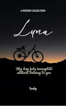 Luna: My day feels incomplete without talking to you
