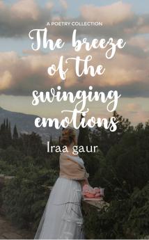 The breeze of the swinging emotions.: Whispers of my mood swings.