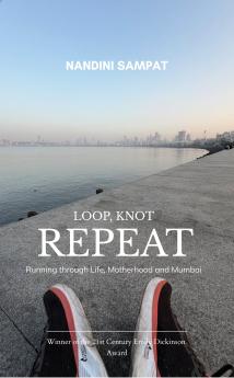 Loop Knot Repeat Running Through Life Motherhood and Mumbai