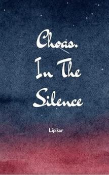 Chaos...In the Silence: Notes from unsteady heart