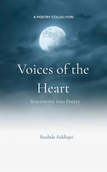 Voices of the Heart: Sentiments into Poetry