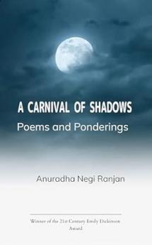 A Carnival of Shadows Poems and Ponderings.
