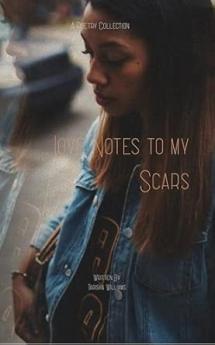 Love Notes to My Scars: A Poetry Collection