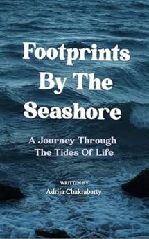 Footprints By The Seashore: A Journey Through The Tides Of Life.