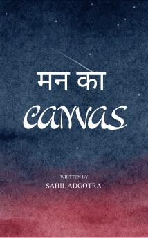Mann ka Canvas: The Canvas of My Mind