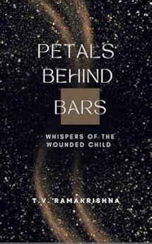 PETALS BEHIND BARS: Whispers of the wonded child